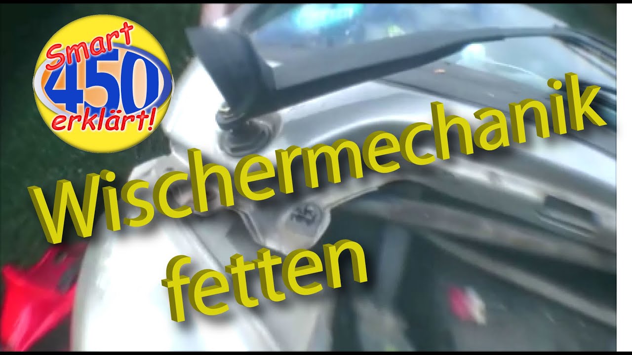 Smart fortwo 450 Scheibenwischermechanik Gestänge Scheibenwischer fetten ölen