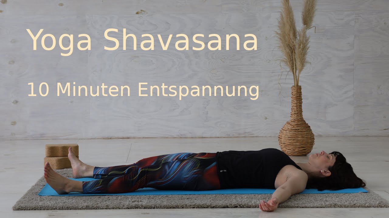 Shavasana Yoga I 10 Minuten Entspannung I Stress abbauen 🙏