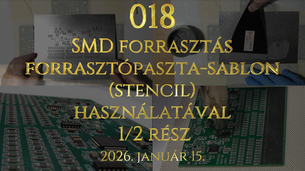 018 2026_01_15  SMD forrasztás stencil használatával 1/2 rész