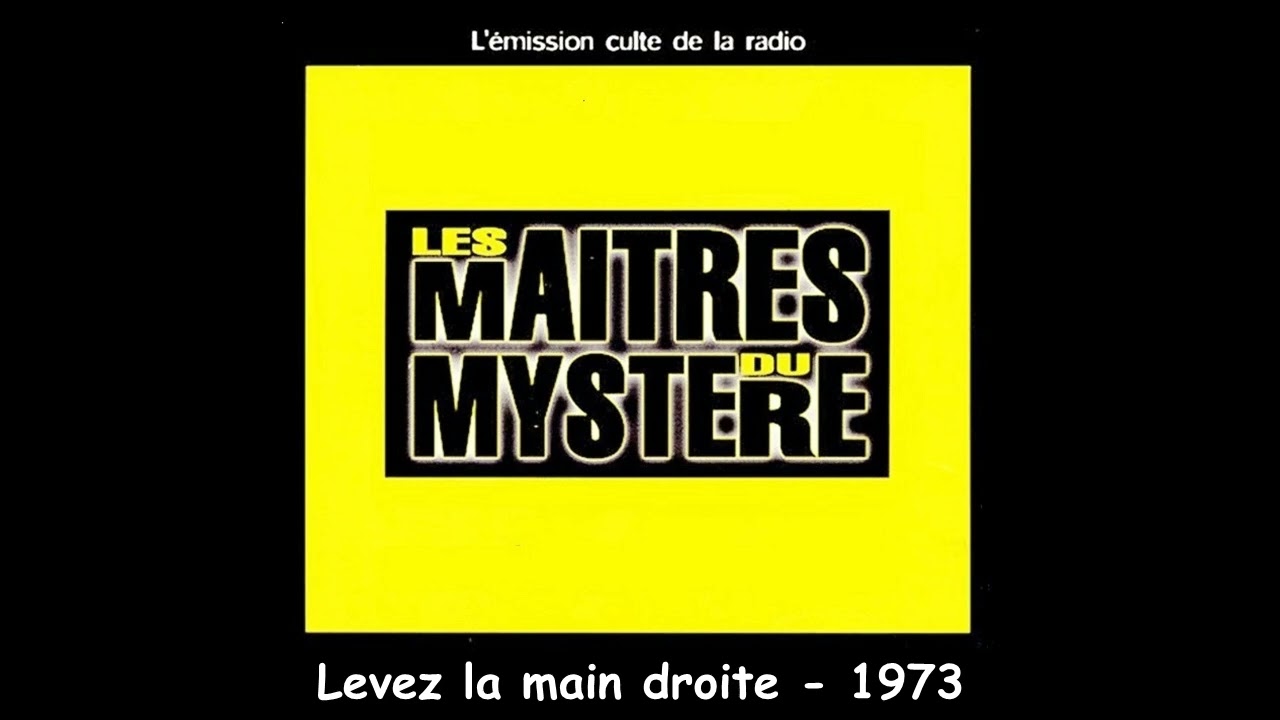 Levez la main droite   -   Les maîtres du mystère