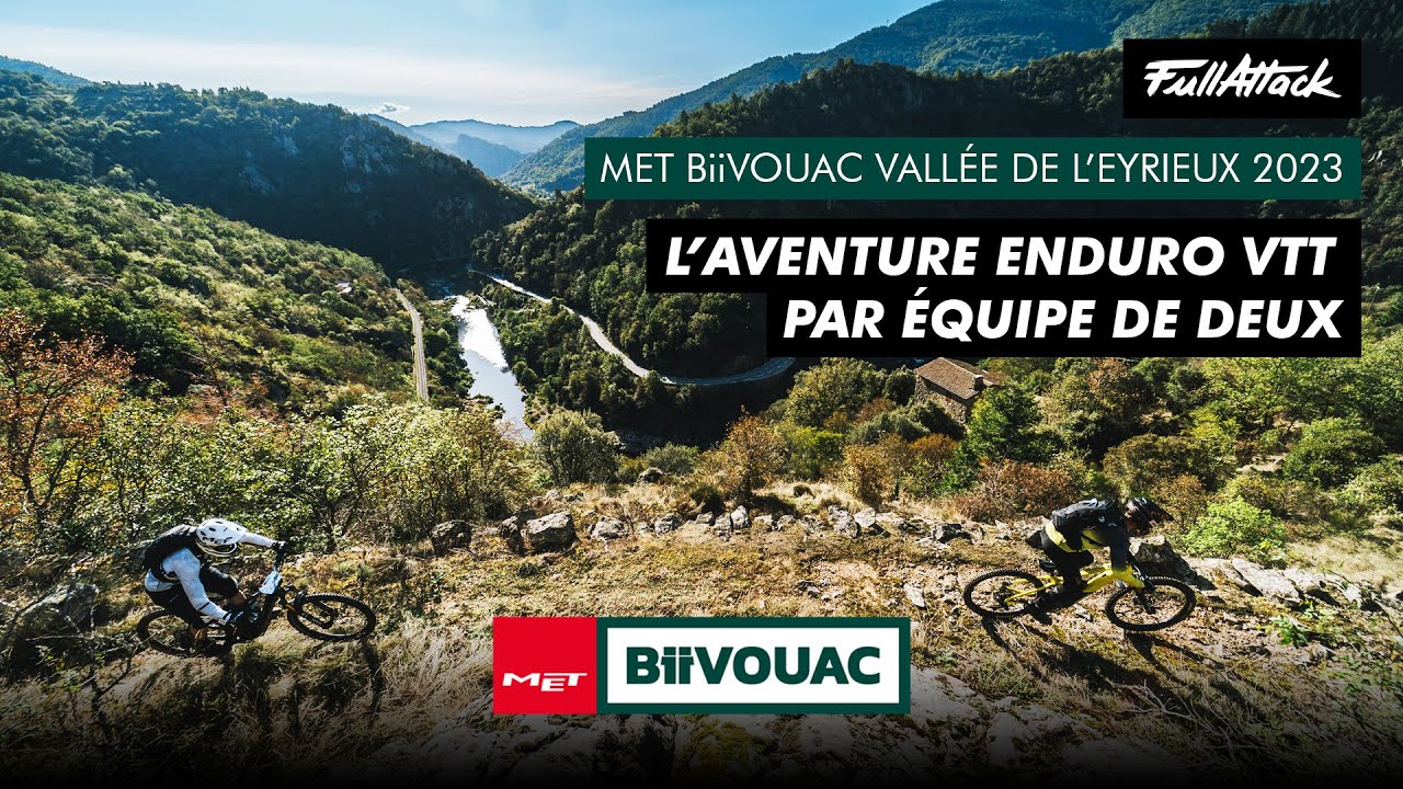MET BiiVOUAC Vallée de l'Eyrieux 2023 - Immersion FullAttack !
