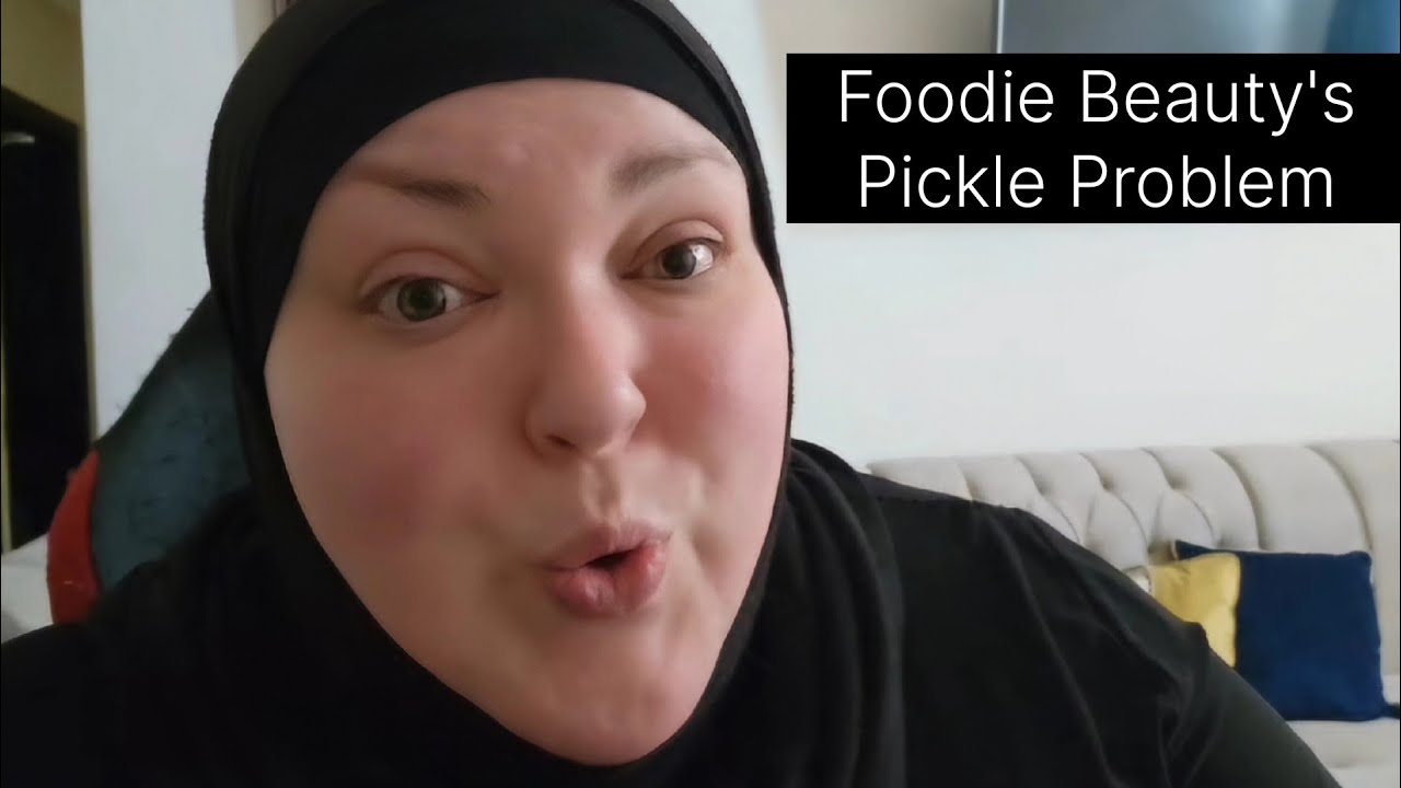 Foodie Beauty's Pickle Problem