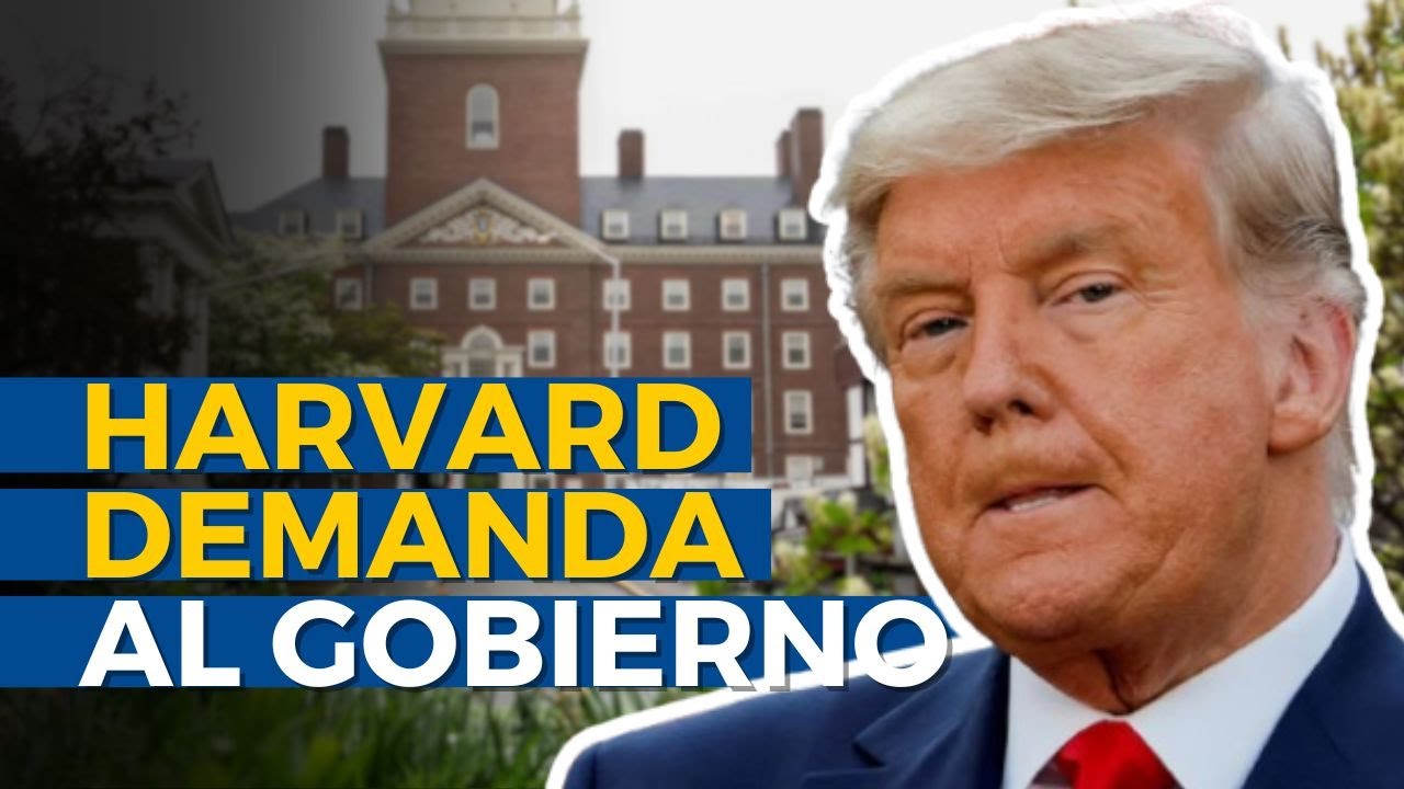 Harvard denuncia a Trump y Juez bloquea al Gobierno de revocar estatus legal de estudiantes en EE.UU