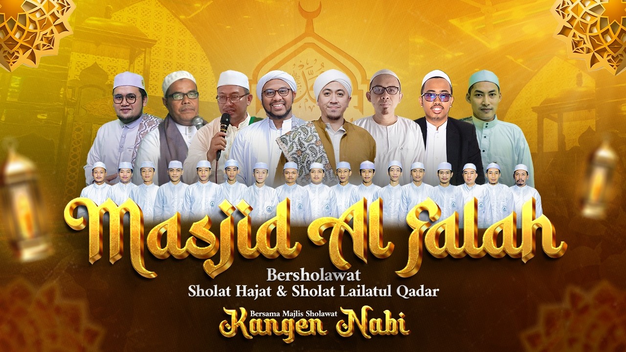 Live Streaming (Malam 21) I'tikaf & Dzikir Malam Lailatul Qadar Bersama Majlis Sholawat Kangen Nabi