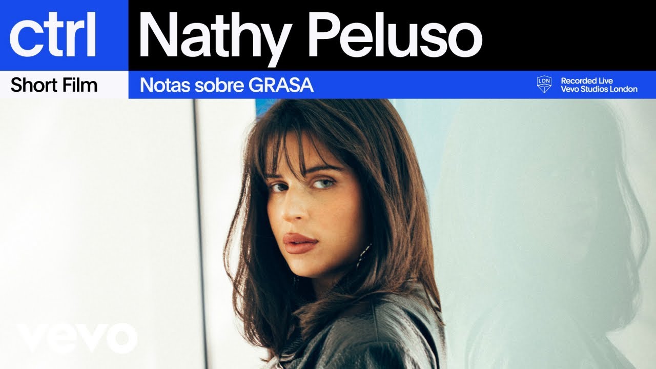Nathy Peluso - Notas sobre GRASA (Short Film) | Vevo ctrl