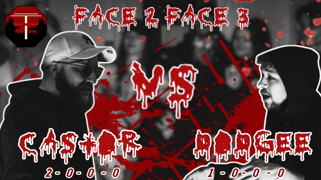 Face 2 Face 3 -  Castor vs Dodgee