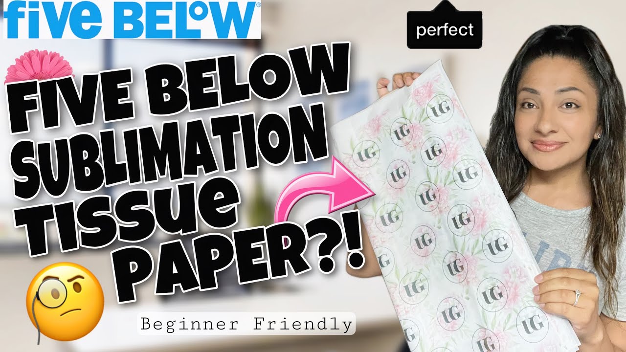SUBLIMATION FIVE BELOW TISSUE PAPER! | Beginner Tutorial