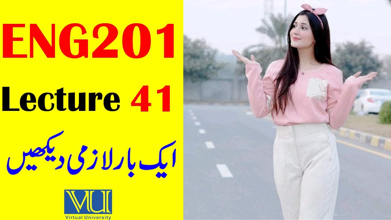 ENG201 Lecture 41 / VU Short Lecture / Business and Technical English Lecture 41 / G.M Official