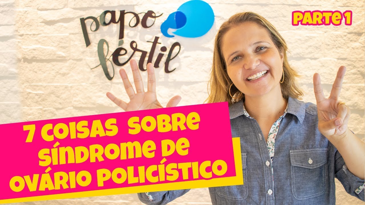 7 Coisas Sobre SÍNDROME de OVÁRIOS POLICÍSTICOS | SOP | Parte 1 | Papo Fértil