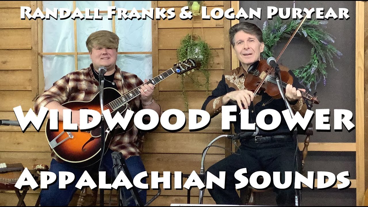 Wildwood Flower Randall Franks & Logan Puryear Appalachian Sounds