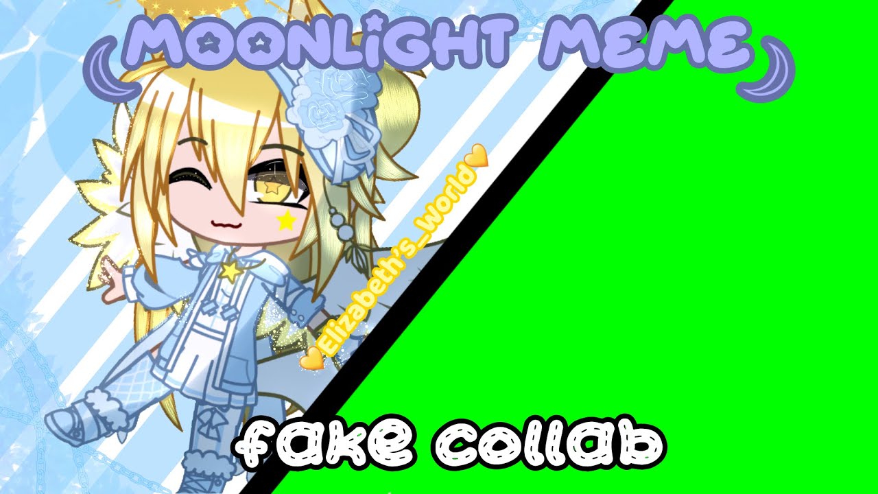 ☽Moonlight Meme☽//~Fake Collab~//#ElizMoonlightMemeFC//Read Desc//Gacha Fake Collab Event 💛