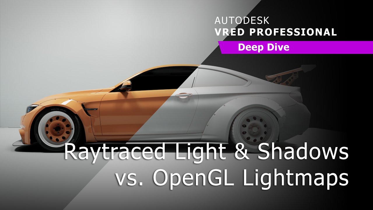 Autodesk VRED - Deep Dive - Raytraced Light & Shadows vs. OpenGL Lightmaps