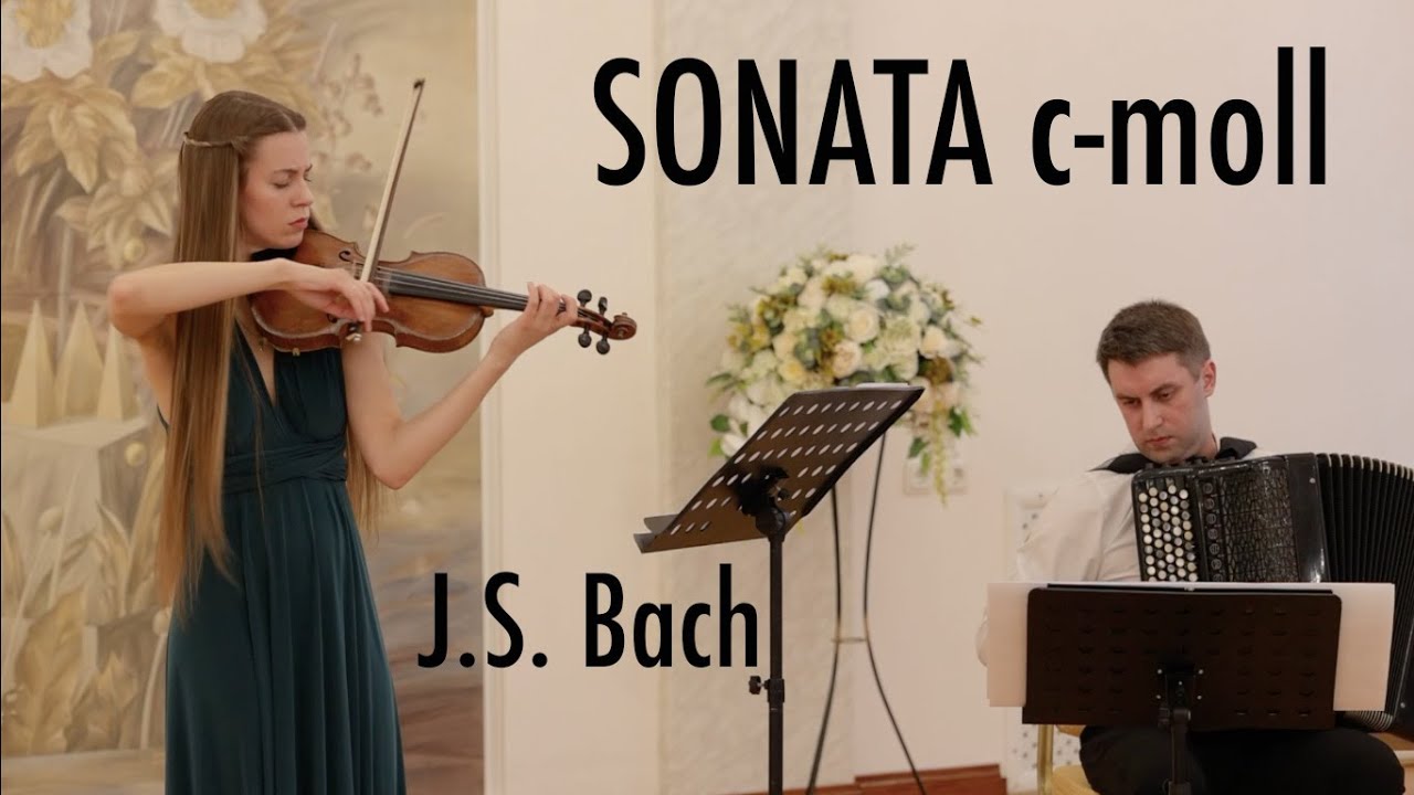 J.S. BACH - SONATA C-MOLL BWV 1017/И.С. Бах - Соната до минор для скрипки и клавира