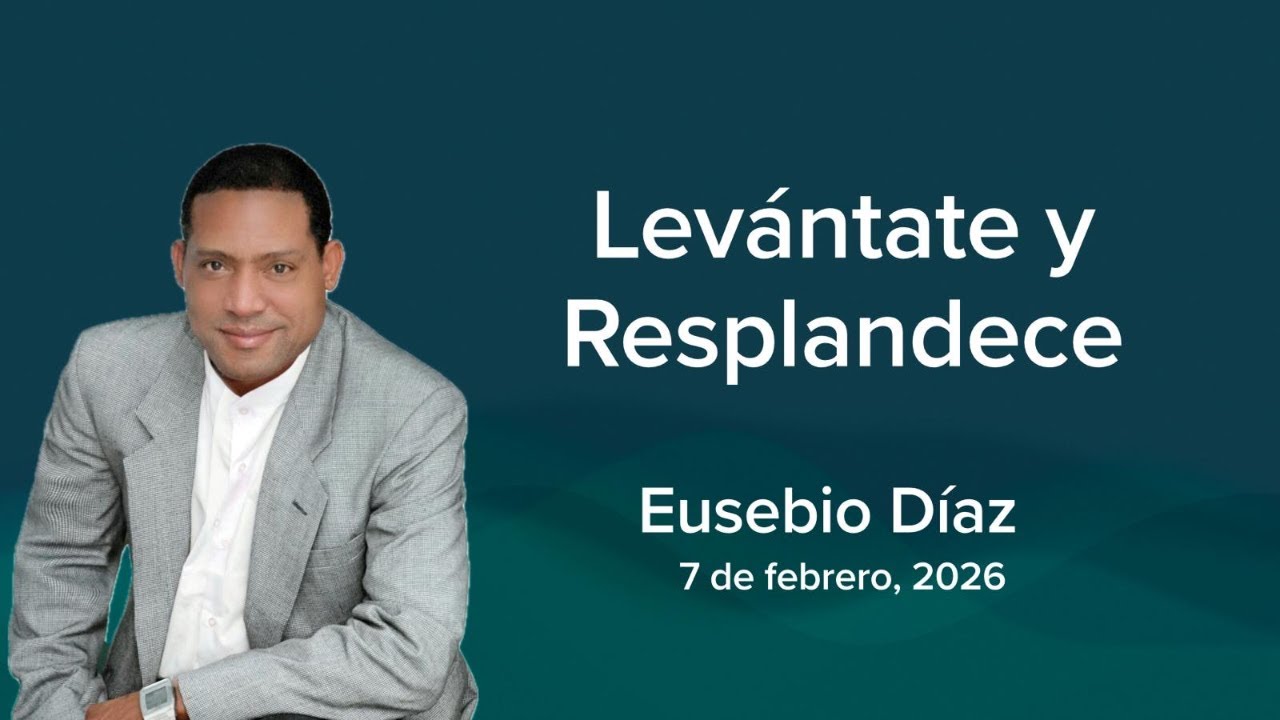“Levántate y Resplandece”