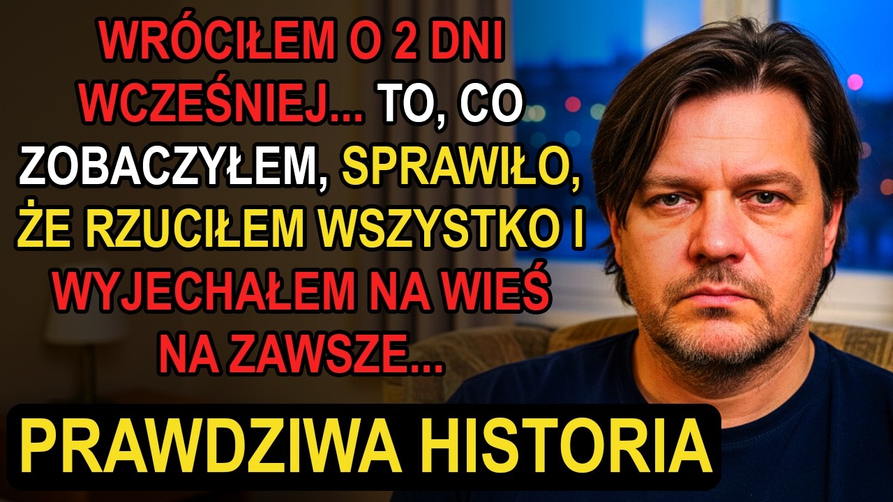 WRÓCIŁEM WCZEŚNIEJ i wszystko zrozumiałem. Dziś ŻYJĘ W GŁUSZY, a w szufladzie leży TEN DOKUMENT...