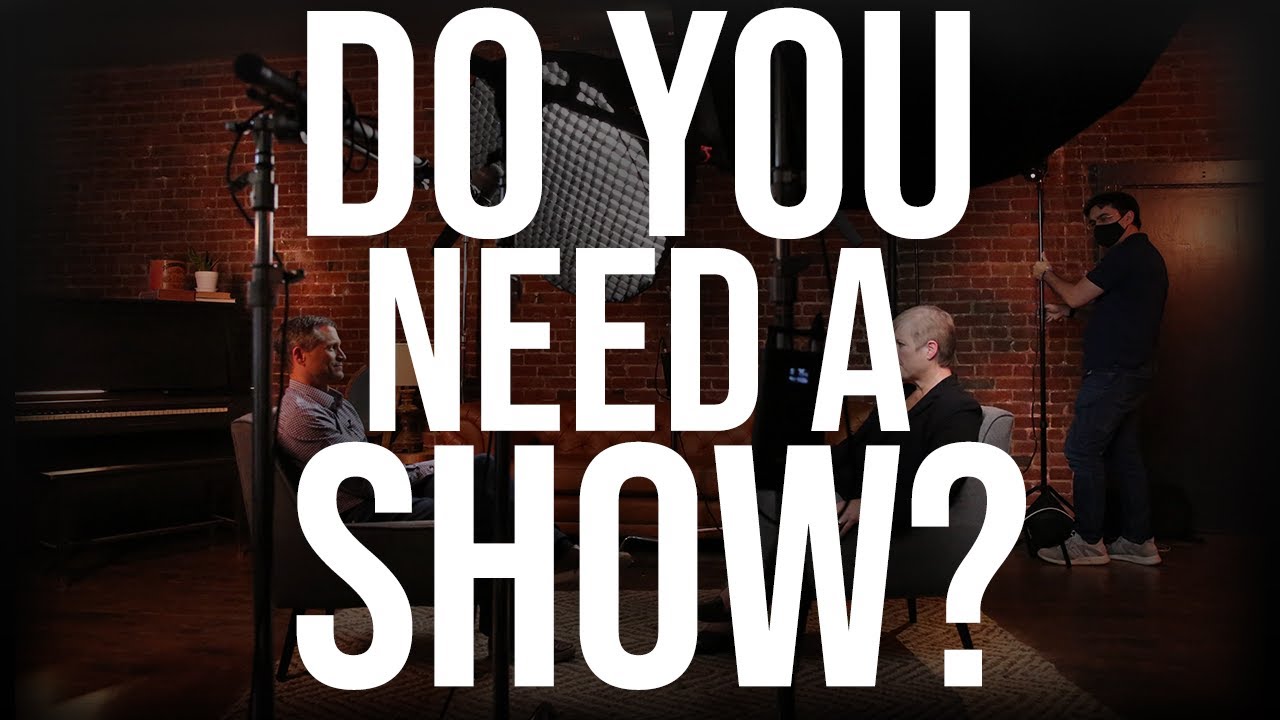 Do you need a Show? I Branding Tips I Chris Kneeland