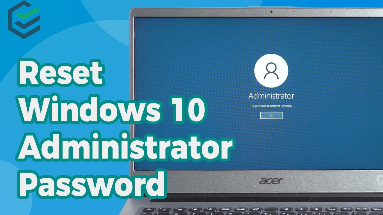 2022 Lost Admin Password Windows 10?✔ How to Reset Admin Password Windows 10?