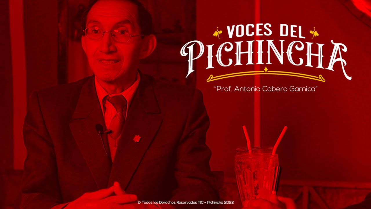 Voces del ¡PICHINCHA! - Prof. Antonio Cabero Garnica