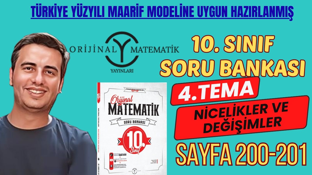 TEMA-4 | NİCELİKLER VE DEĞİŞİMLER | SAYFA 200-201 | ORİJNAL YAYINLARI 10. SINF MATEMATİK SORU BANKSI