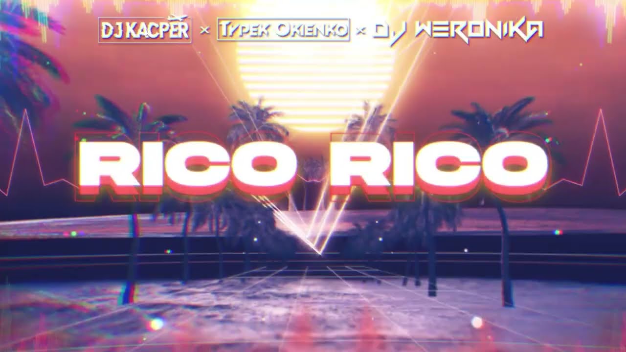 DJ KACPER x TYPEK OKIENKO x DJ WERONIKA - RICO RICO 🌴