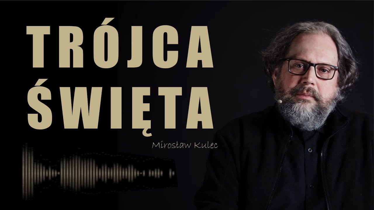 Trójca Święta - Mirosław Kulec