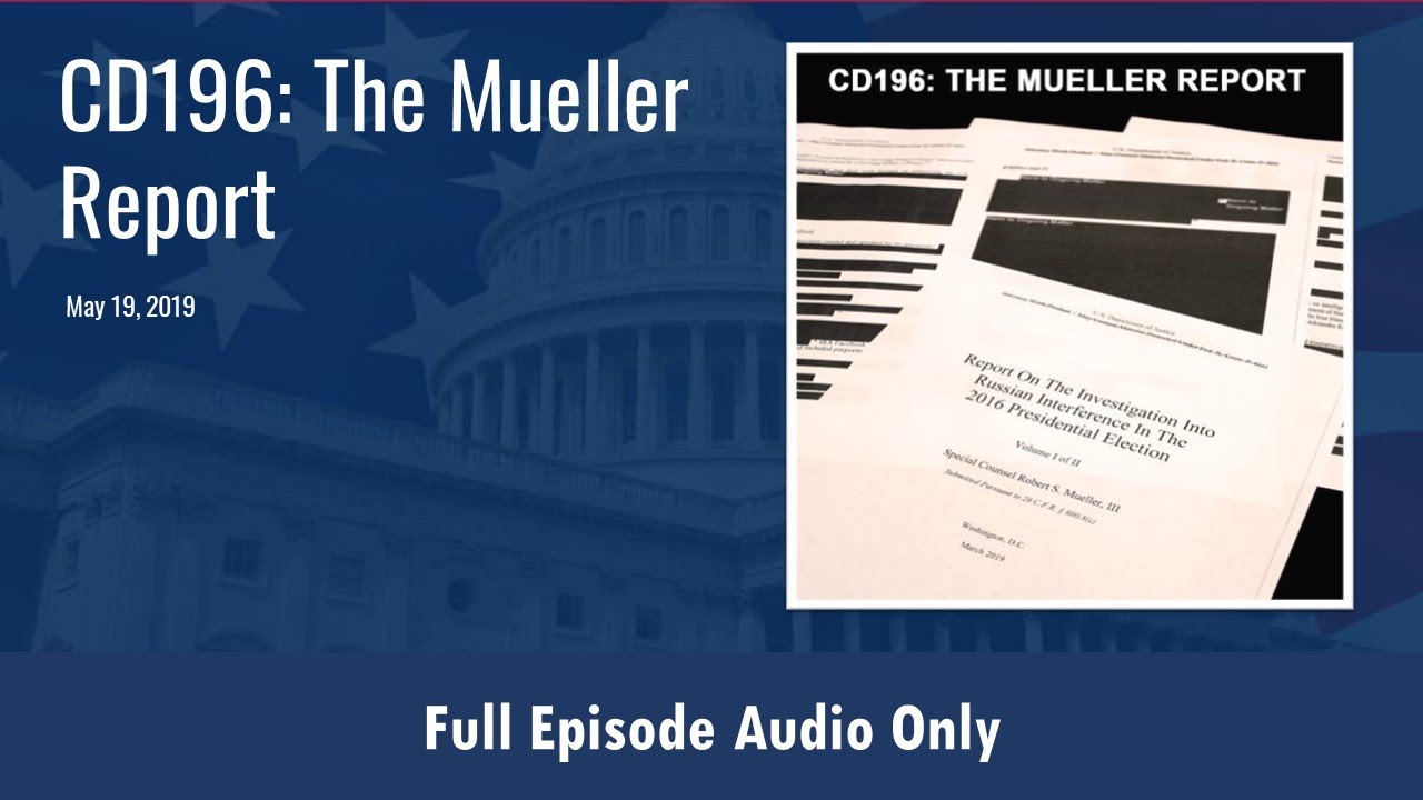 CD196: The Mueller Report (Full Podcast Episode)
