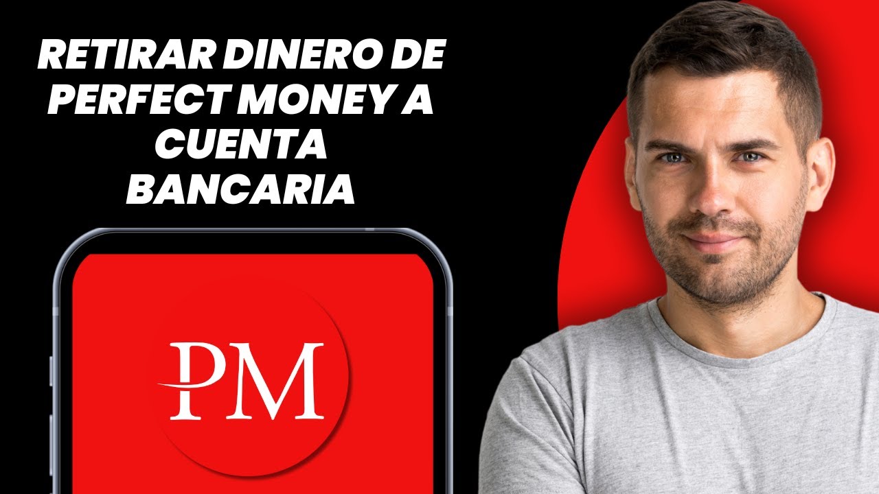 C&oacute;mo retirar dinero de Perfect Money a cuenta bancaria (2025)