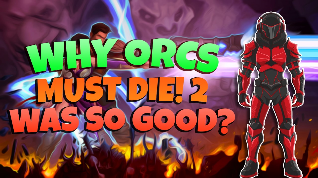 Why Orcs Must Die! 2 Was So Good!