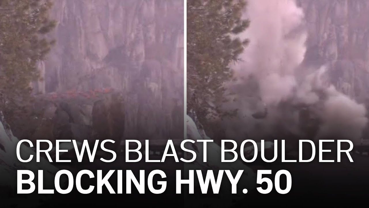 Caltrans Crews Blast Massive Boulder Blocking Highway 50 Through Sierra Nevada