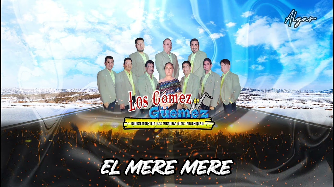 El Mere Mere - Los Gómez De Güemez (En Vivo) 2024
