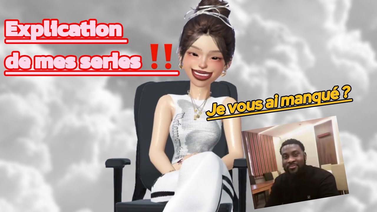 EXPLICATION DE MES SERIES ‼️ #fy #zepeto #series 