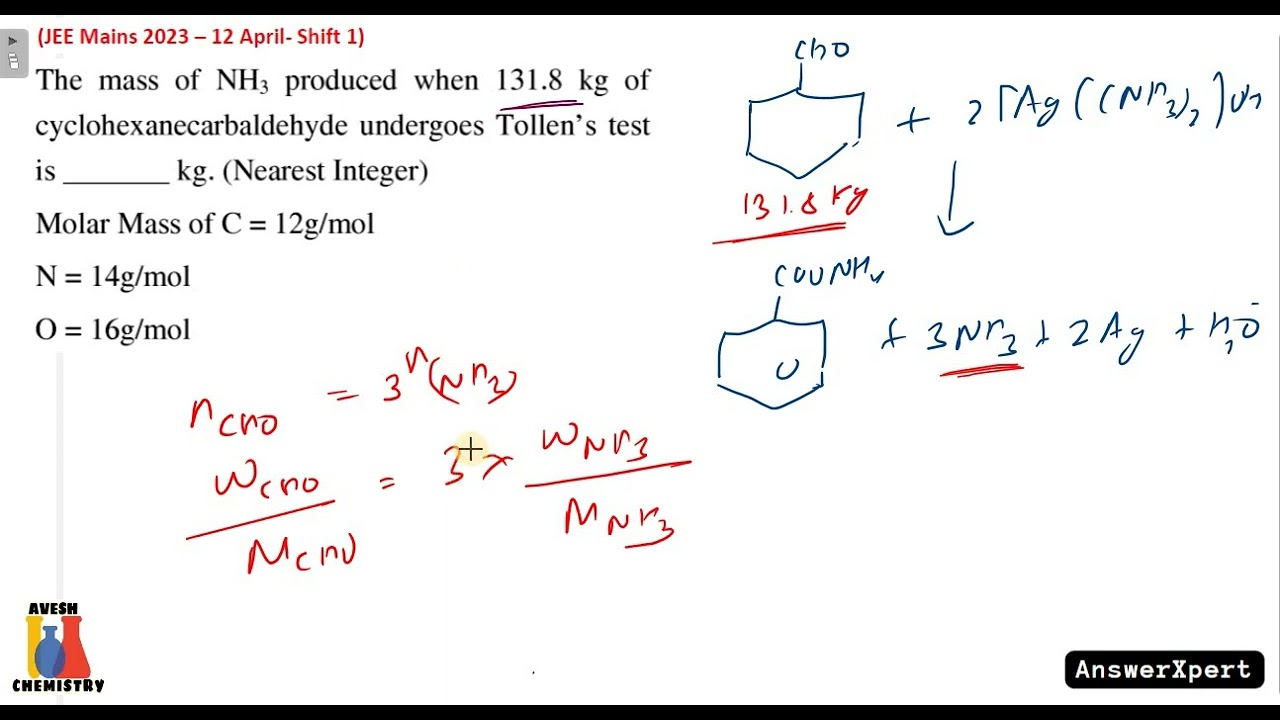 The mass ofNH3 produced when 131.8 kg of cyclohexanecarbaldehyde undergoes Tollen&rsquo;s test is