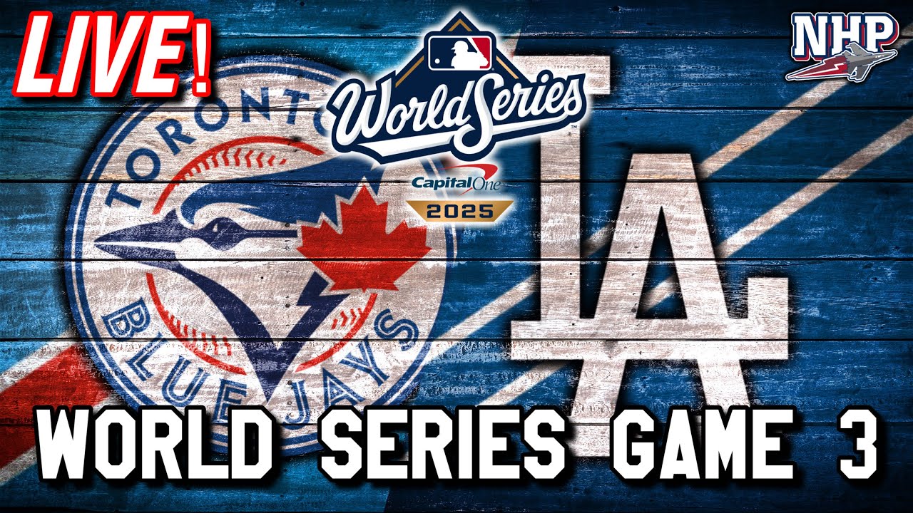 Toronto Blue Jays vs LA Dodgers - WORLD SERIES GAME 3 LIVE - 10/27/2025