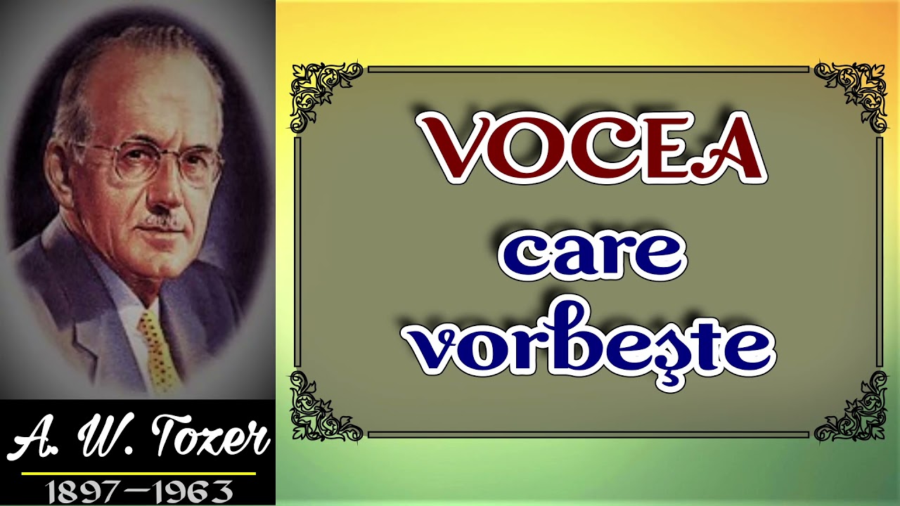 Cine ascultă, va auzi cerul vorbind! - A.W. Tozer