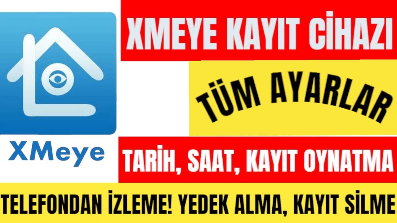 XMEYE 5 MP KAYIT CİHAZI TÜM AYARLAR
