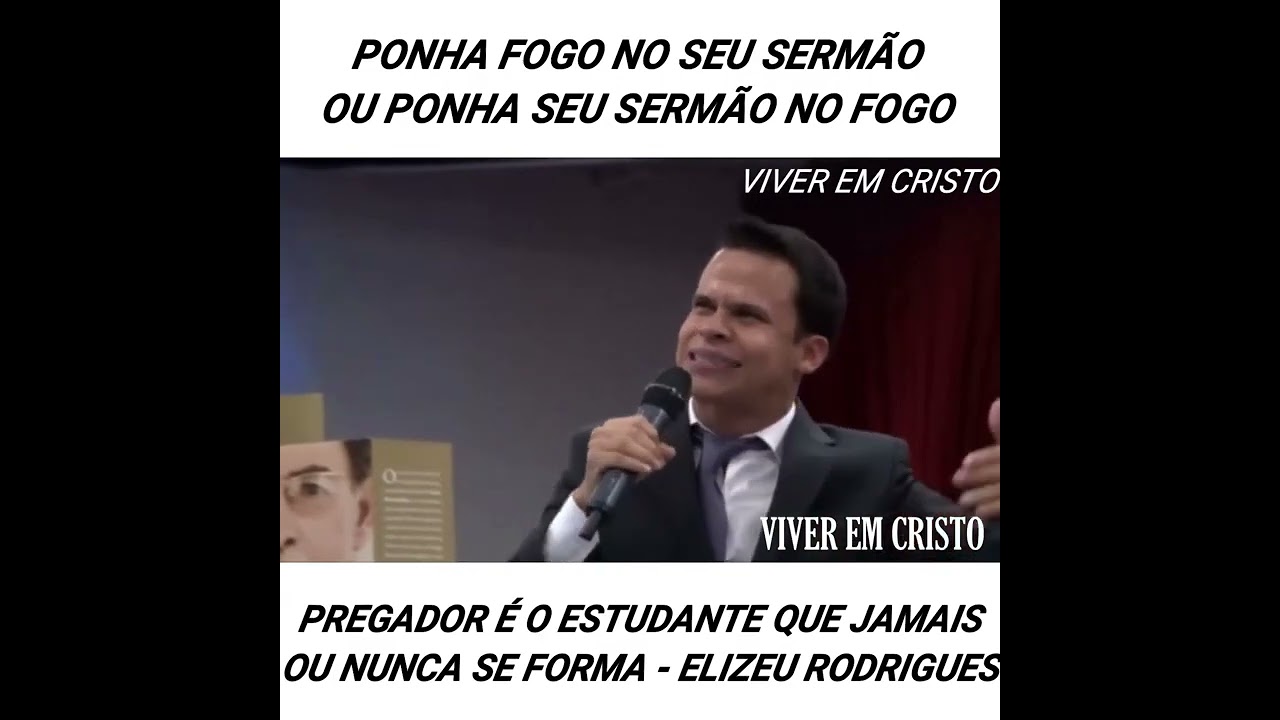 PONHA FOGO NO SEU SERMÃO OU PONHA SEU SERMÃO FOGO PR ELIZEU RODRIGUES