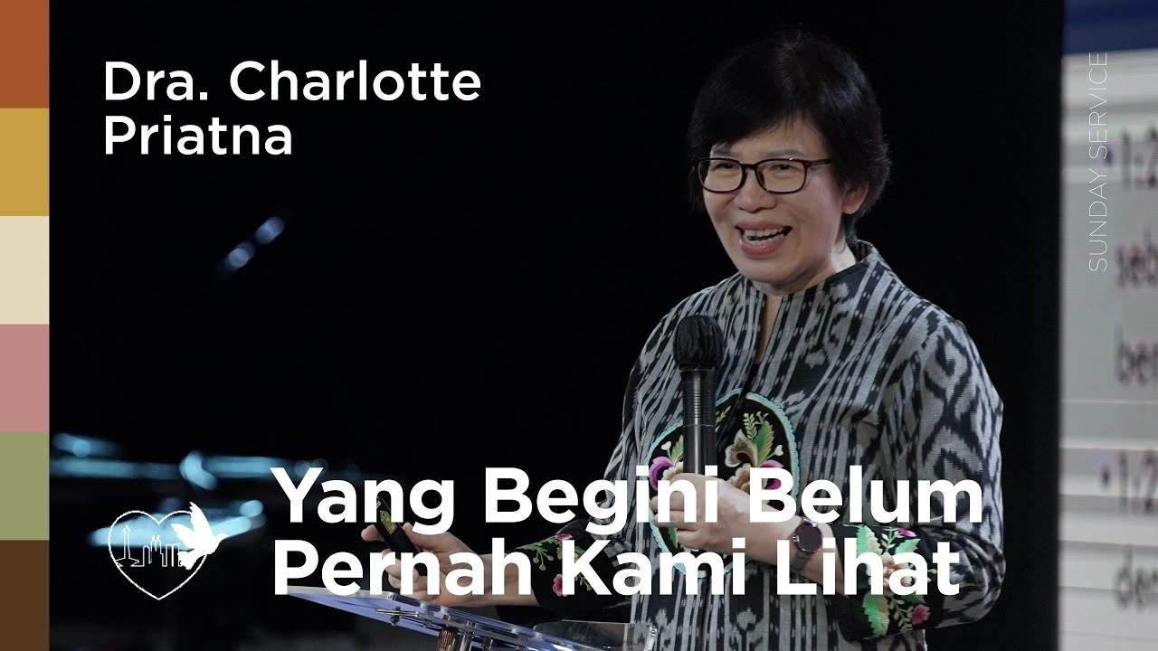 Yang Begini Belum Pernah Kami Lihat - Dra. Charlotte Priatna | 16/11/25 | Sunday Service