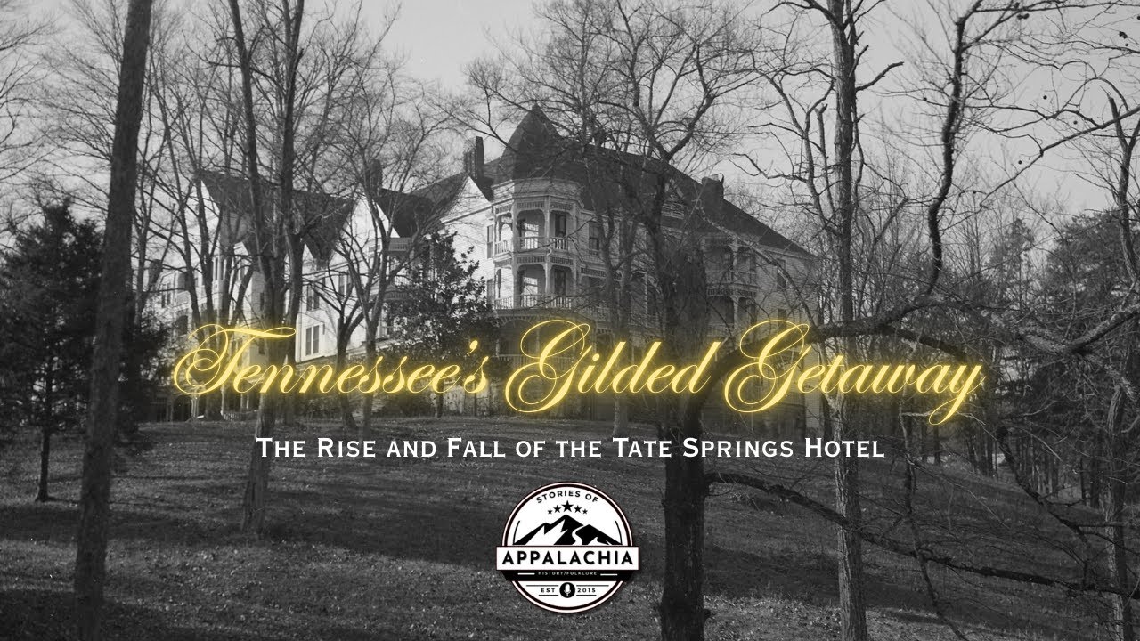 Tennessee’s Gilded Getaway: The Rise and Fall of the Tate Springs Hotel