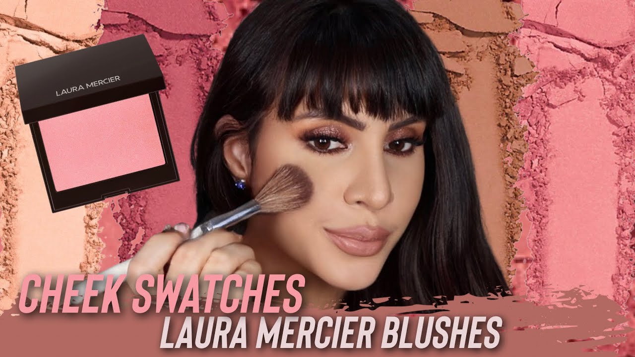 LAURA MERCIER BLUSHES: SWATCHING THEM ON MY CHEEK #allaboutblush