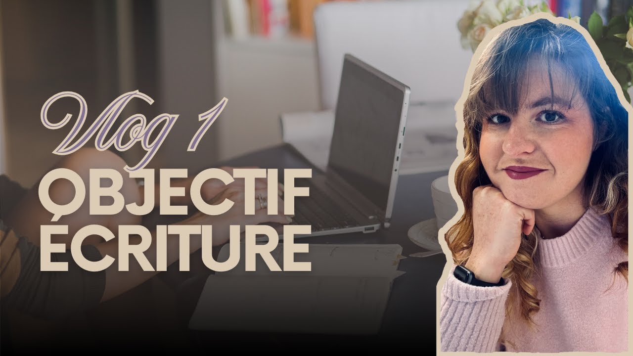 Objectif écriture - Vlog 1