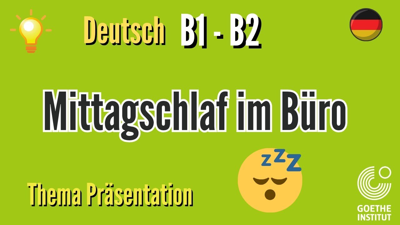 Mittagschlaf im Büro erlaubt werden Präsentation Vortrag Gespräch deutsch Prüfung Thema B2 schlafen