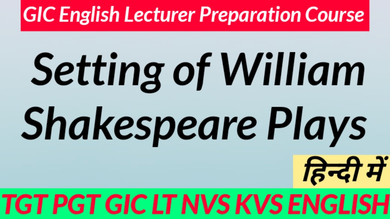 Setting of William Shakespeare Plays|| William Shakespeare Plays ||