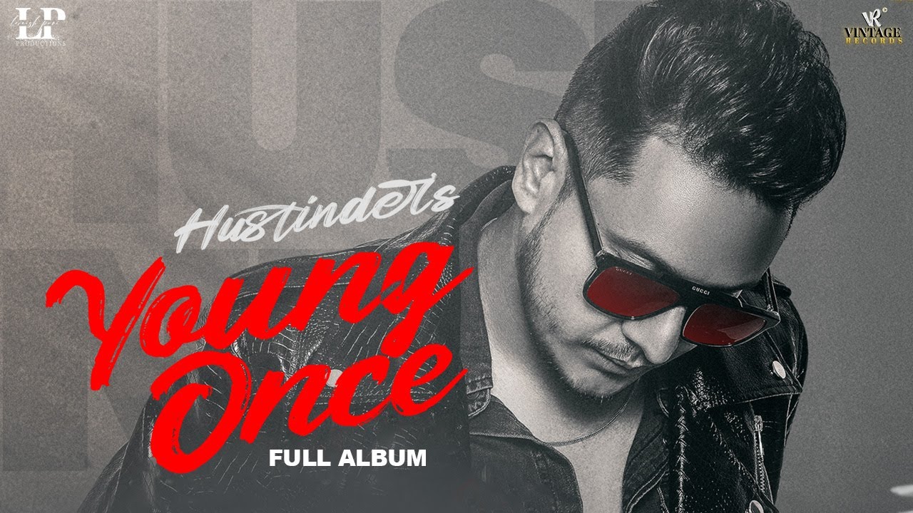 YOUNG ONCE : HUSTINDER | Mxrci | Desi Crew | Full Album | Vintage Records | Punjabi Songs