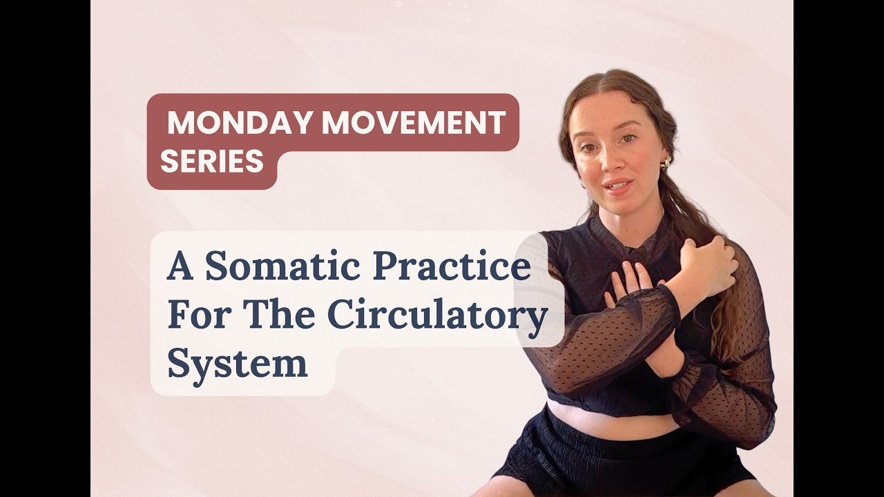 Explore The Circulatory System through a Somatic Exercise that addresses the mind, heart and soul.