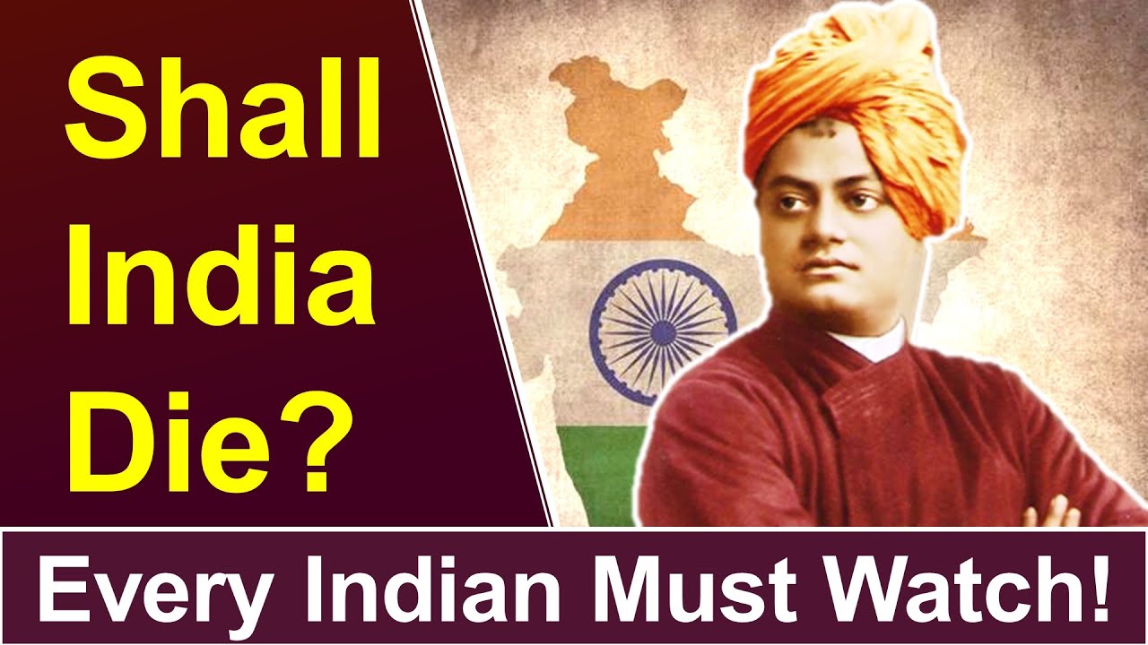 Every Indian Must Watch This Video of Swami Vivekananda - Shall India Die?