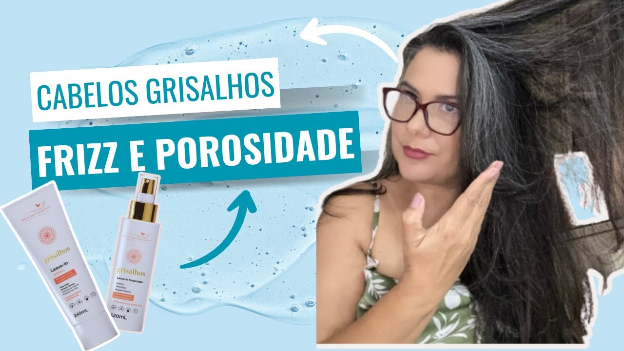 ✅4 Formas de reverter a porosidade e o frizz dos cabelos grisalhos