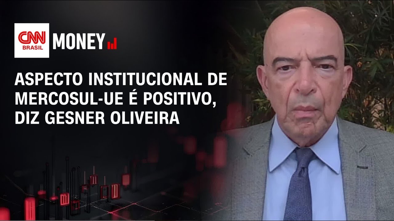 Aspecto institucional de Mercosul-UE é positivo, diz Gesner Oliveira | FECHAMENTO DE MERCADO