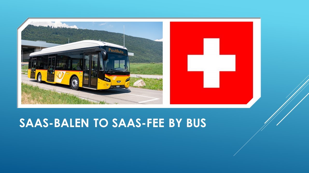 Saas-Balen to Saas-Fee by Bus - Switzerland
