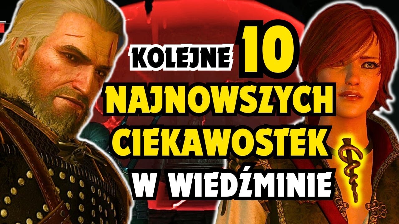 KOLEJNE 10 NAJNOWSZYCH CIEKAWOSTEK W WIEDŹMINIE 3 DZIKI GON