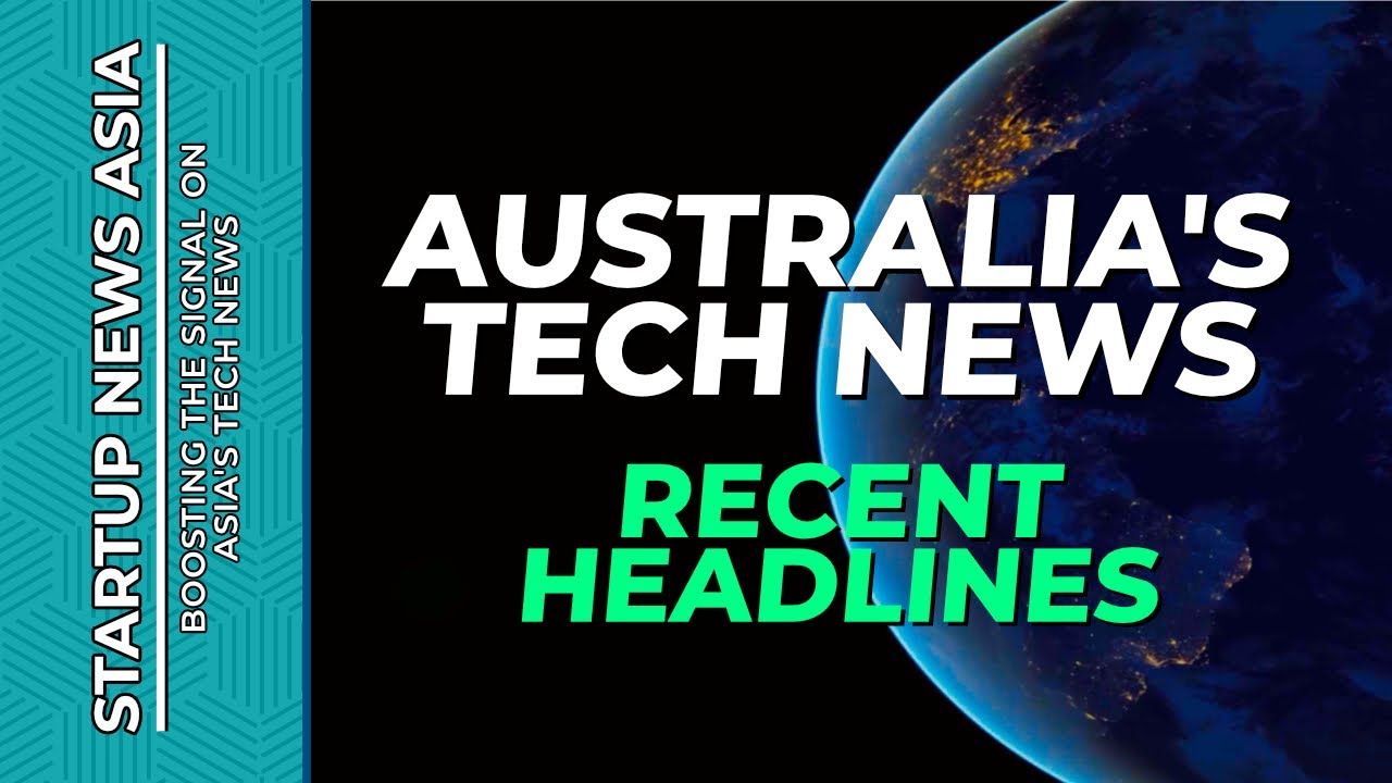 Australia's tech news: Recent headlines